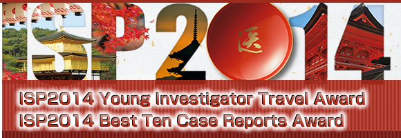 ISP2014 Young Investigator Travel AwardISP2014 Best Ten Case Reports Award